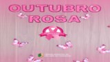 OUTUBRO ROSA - CAMPANHA DE CONSCIENTIZAÇÃO OUTUBRO ROSA - CAMPANHA DE CONSCIENTIZAÇÃO